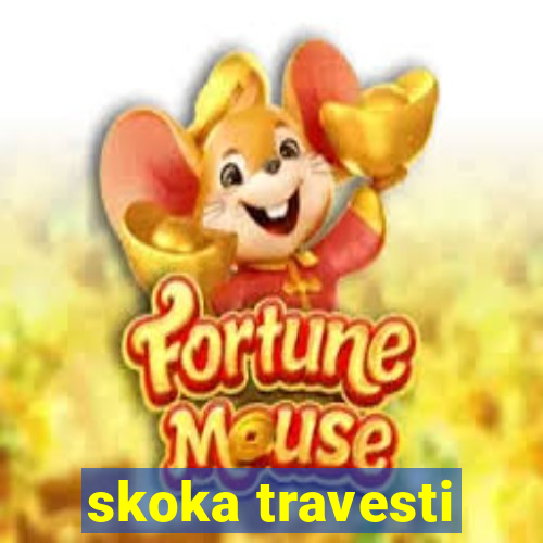 skoka travesti