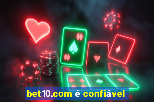 bet10.com é confiável
