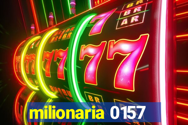 milionaria 0157