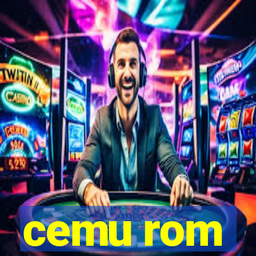 cemu rom