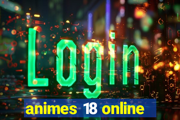 animes 18 online