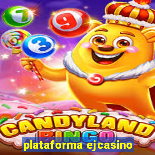 plataforma ejcasino