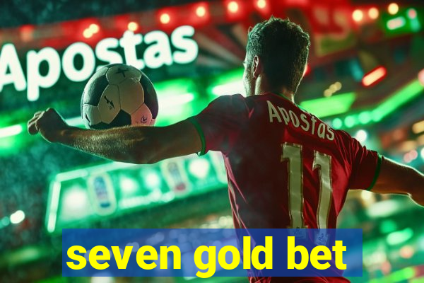 seven gold bet