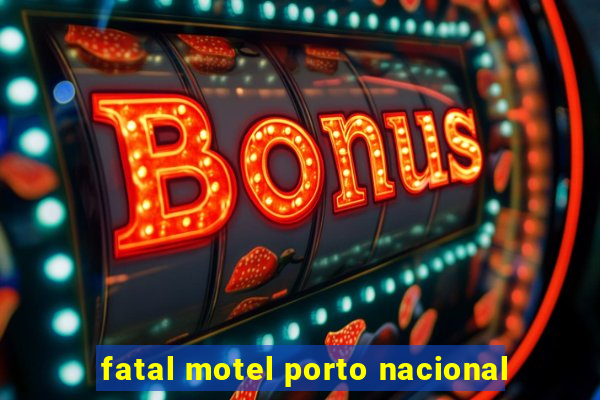 fatal motel porto nacional