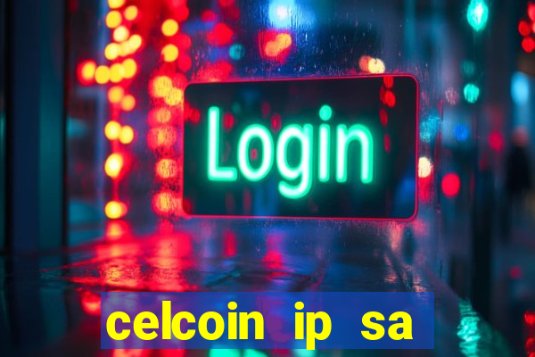 celcoin ip sa plataforma de jogos