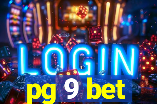 pg 9 bet