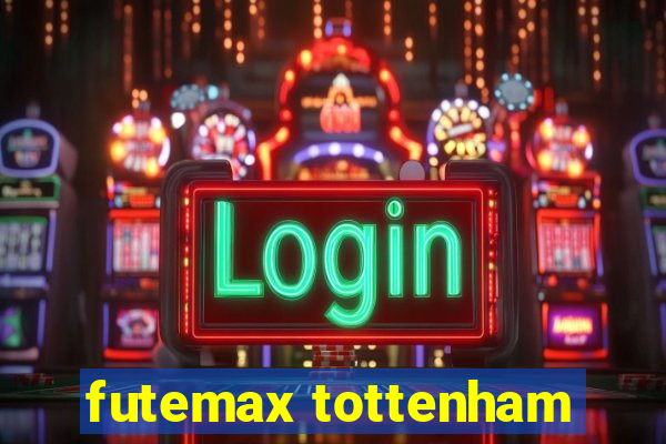 futemax tottenham