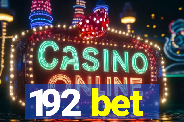 192 bet