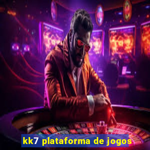 kk7 plataforma de jogos