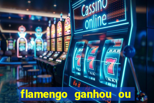 flamengo ganhou ou perdeu hoje