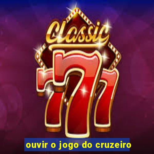 ouvir o jogo do cruzeiro