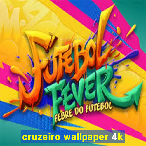 cruzeiro wallpaper 4k