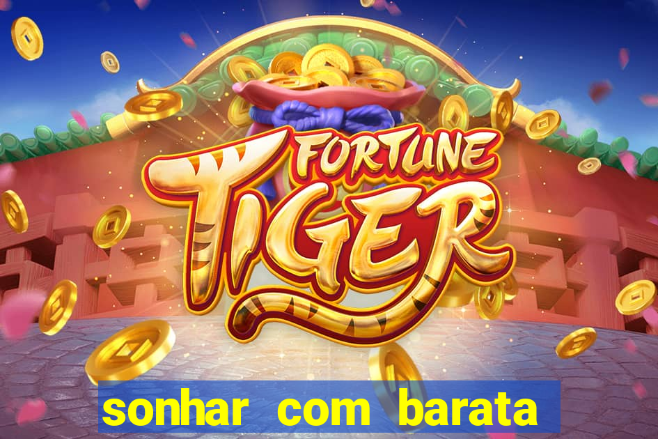 sonhar com barata no jogo do bicho