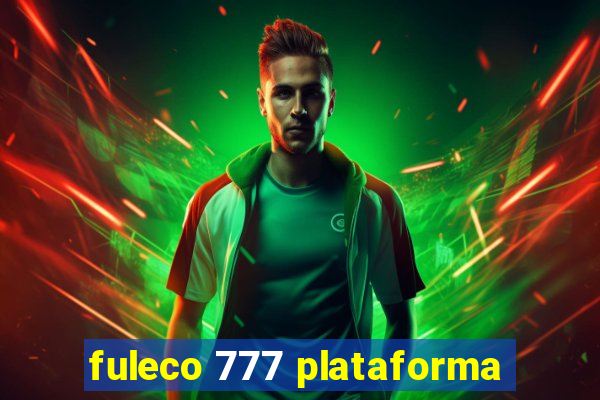 fuleco 777 plataforma