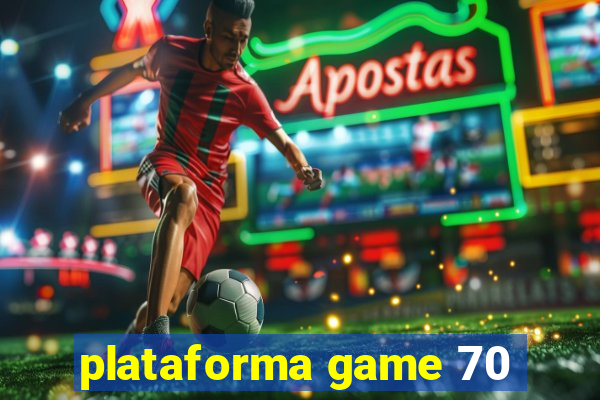 plataforma game 70
