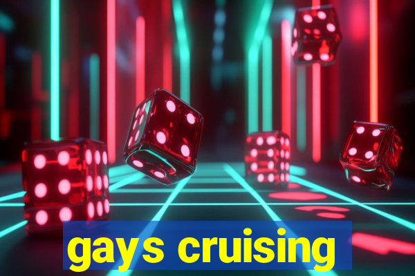 gays cruising
