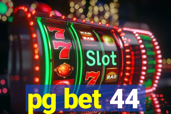 pg bet 44