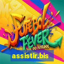 assistir.bis