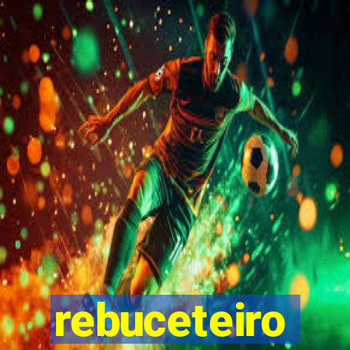 rebuceteiro