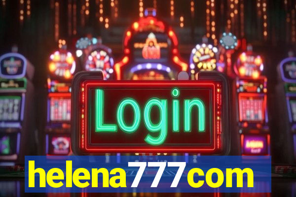 helena777com