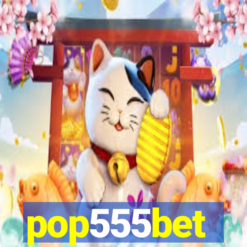 pop555bet