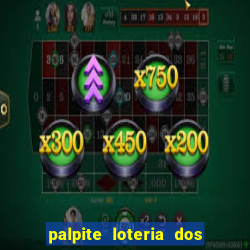 palpite loteria dos sonhos de hoje