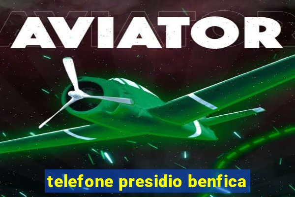 telefone presidio benfica