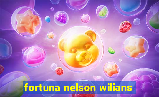 fortuna nelson wilians