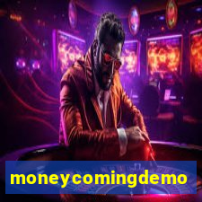 moneycomingdemo