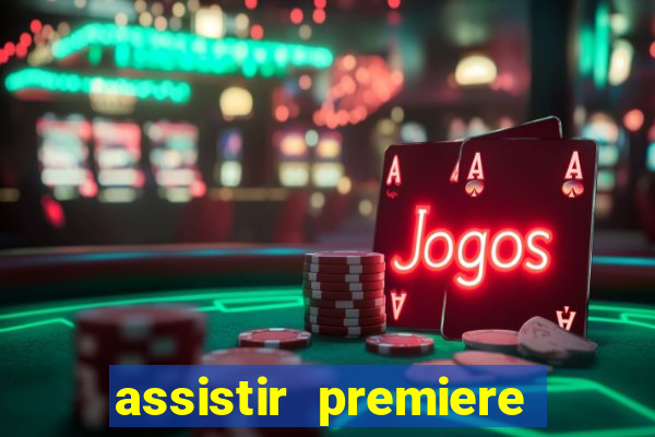 assistir premiere ao vivo gratis flamengo