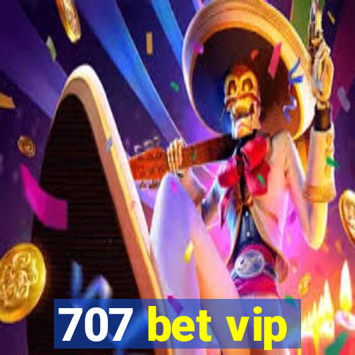 707 bet vip