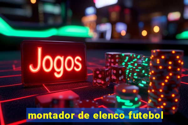 montador de elenco futebol