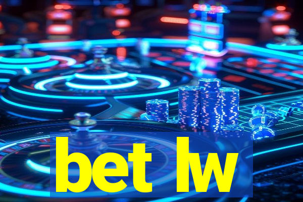 bet lw