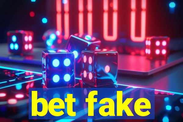 bet fake