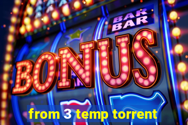 from 3 temp torrent