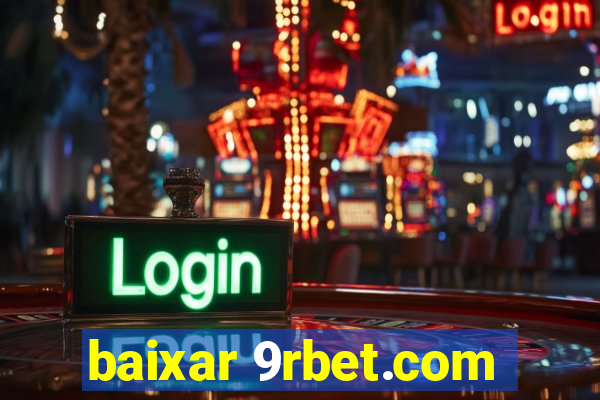 baixar 9rbet.com