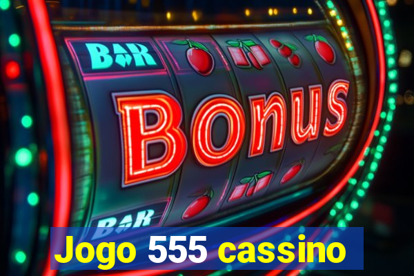 Jogo 555 cassino
