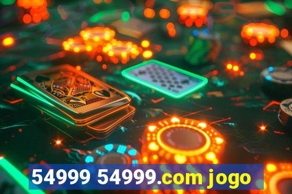 54999 54999.com jogo