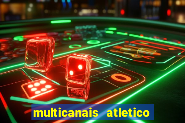 multicanais atletico de madrid