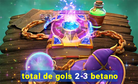 total de gols 2-3 betano