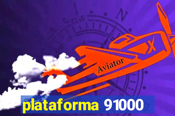 plataforma 91000
