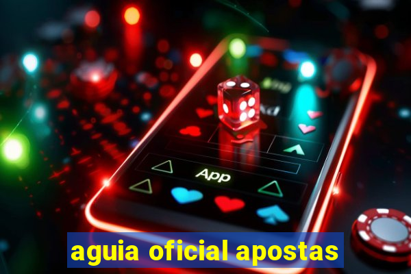aguia oficial apostas