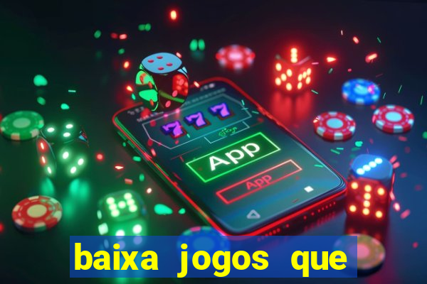 baixa jogos que ganha dinheiro de verdade