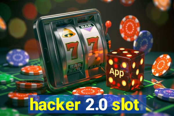 hacker 2.0 slot