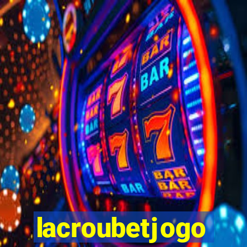 lacroubetjogo