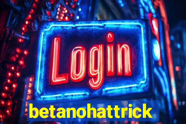 betanohattrick