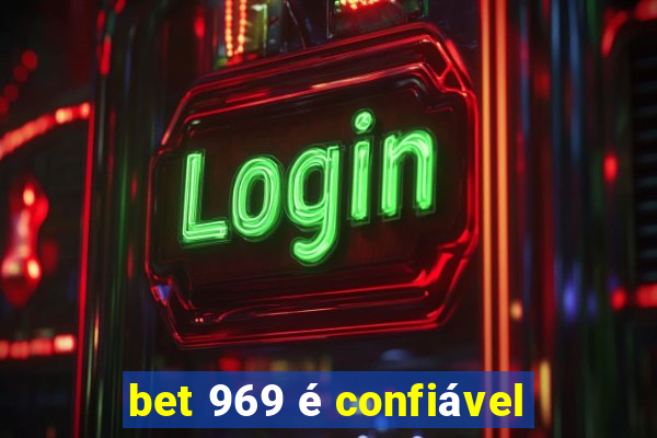 bet 969 é confiável