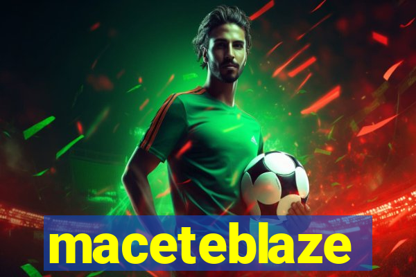 maceteblaze