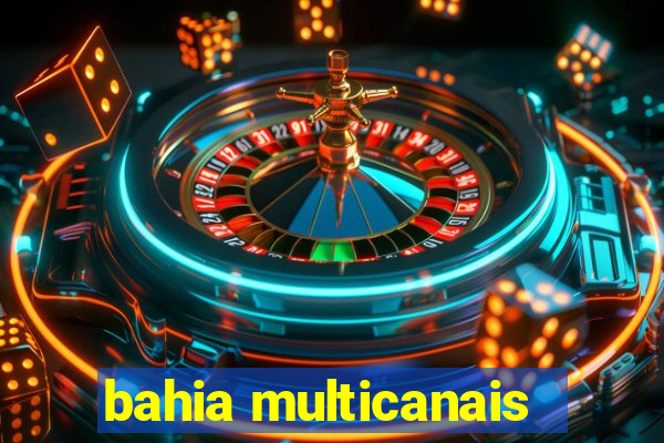 bahia multicanais