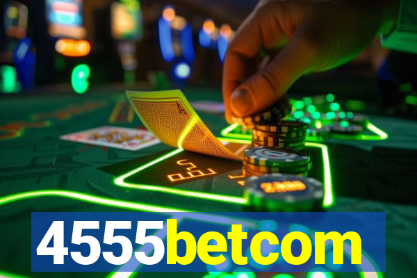 4555betcom